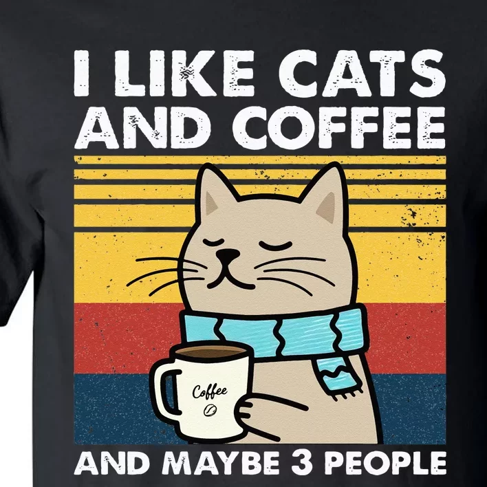 I Like Cats And Coffee And Maybe 3 People Retro Coffee Lover Tall T-Shirt