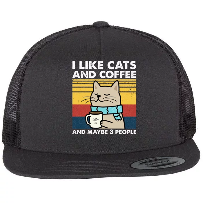 I Like Cats And Coffee And Maybe 3 People Retro Coffee Lover Flat Bill Trucker Hat