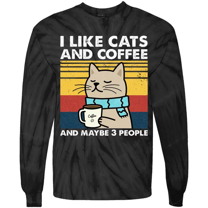 I Like Cats And Coffee And Maybe 3 People Retro Coffee Lover Tie-Dye Long Sleeve Shirt