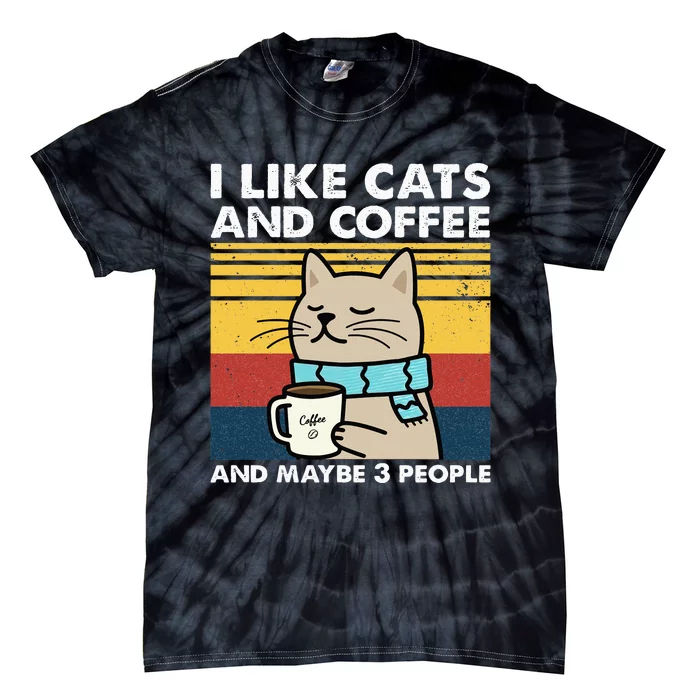 I Like Cats And Coffee And Maybe 3 People Retro Coffee Lover Tie-Dye T-Shirt