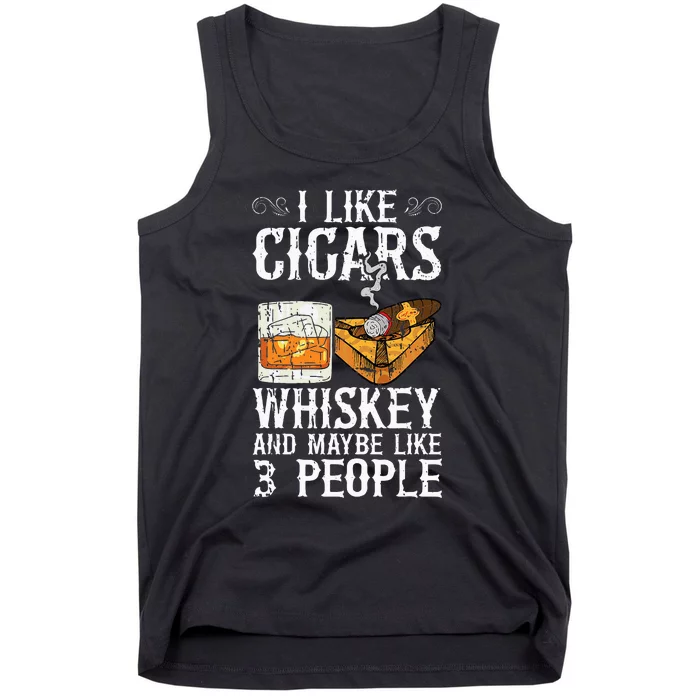 I Like Cigars Whiskey And Maybe 3 People Cigar Lounge Tank Top