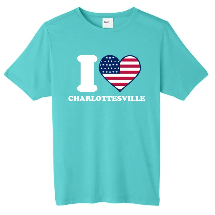 I Love Charlottesville I Heart Charlottesville Gift ChromaSoft Performance T-Shirt