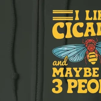 I Like Cicadas And Maybe Like 3 People Cicada Insect Lover Full Zip Hoodie