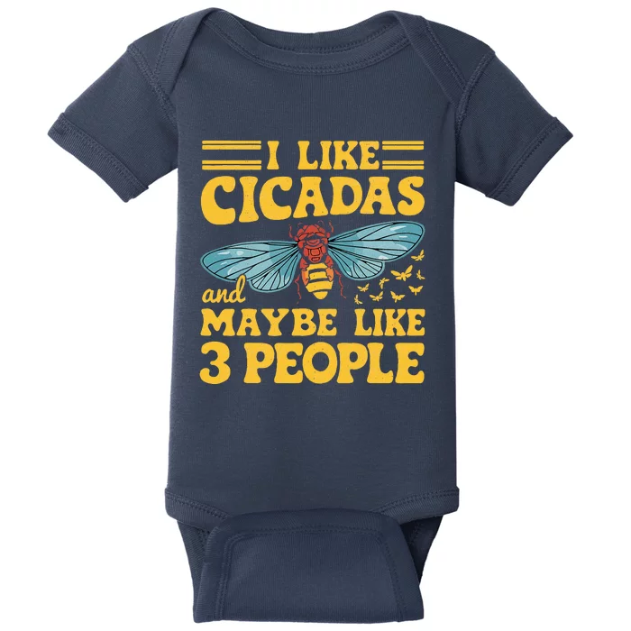 I Like Cicadas And Maybe Like 3 People Cicada Insect Lover Baby Bodysuit