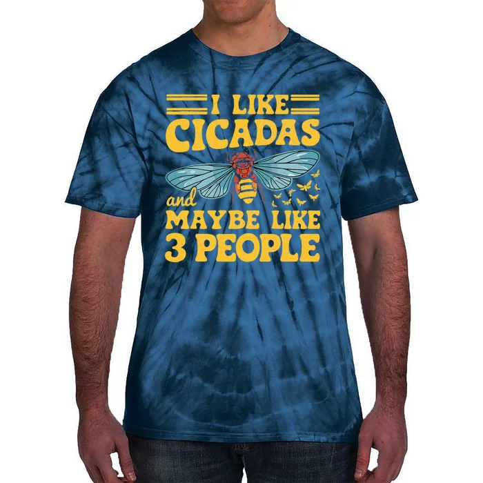 I Like Cicadas And Maybe Like 3 People Cicada Insect Lover Tie-Dye T-Shirt