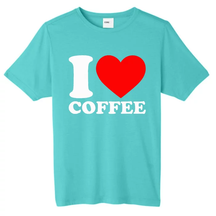 I Love Coffee ChromaSoft Performance T-Shirt