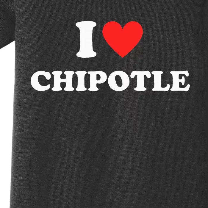 I Love Chipotle I Love Heart Chipotle Baby Bodysuit