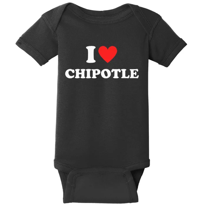 I Love Chipotle I Love Heart Chipotle Baby Bodysuit