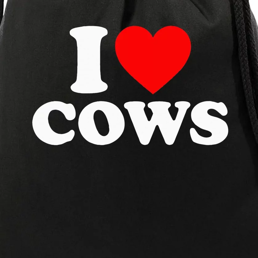 I Love Cows I Heart Cows Funny Farming Cow Lover Drawstring Bag