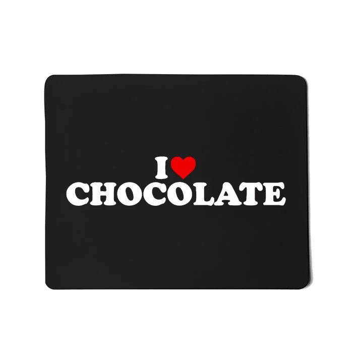 I Love Chocolate Heart Mousepad