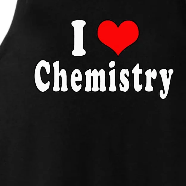 I Love Chemistry Funny Quotes Student Ladies Tri-Blend Wicking Tank