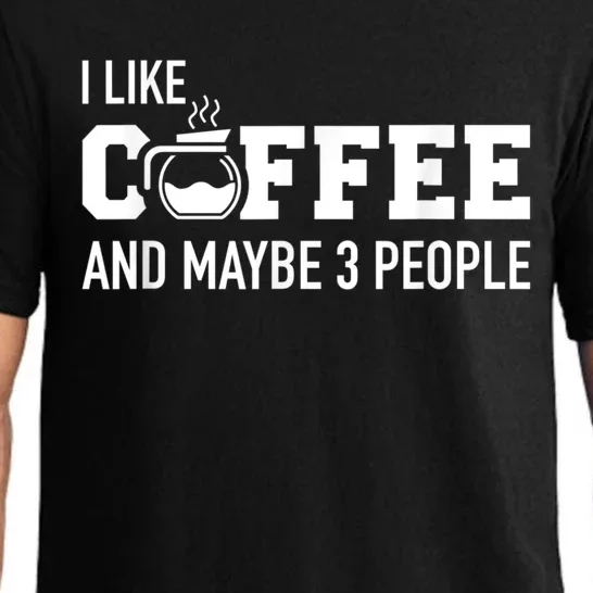 I Like Coffee And Maybe 3 People Pajama Set