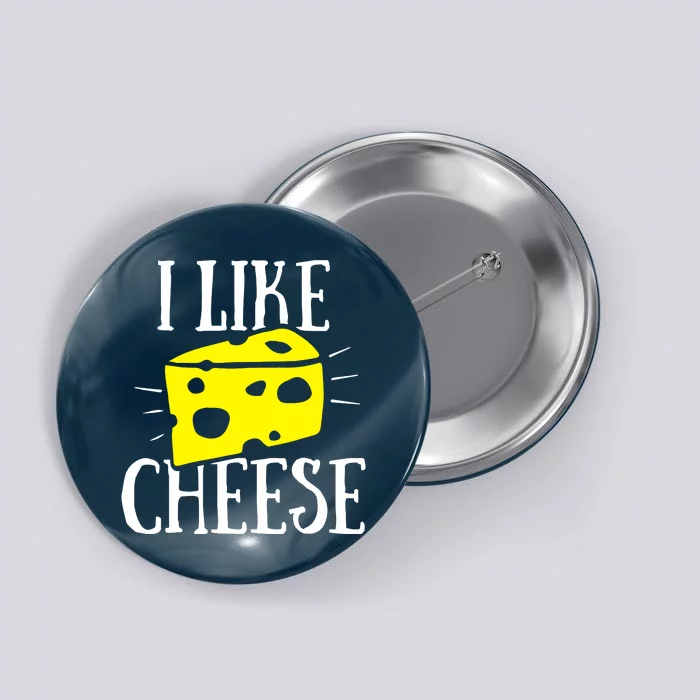 I Like Cheese Button