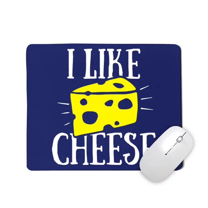 I Like Cheese Mousepad