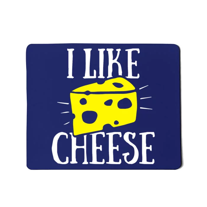 I Like Cheese Mousepad