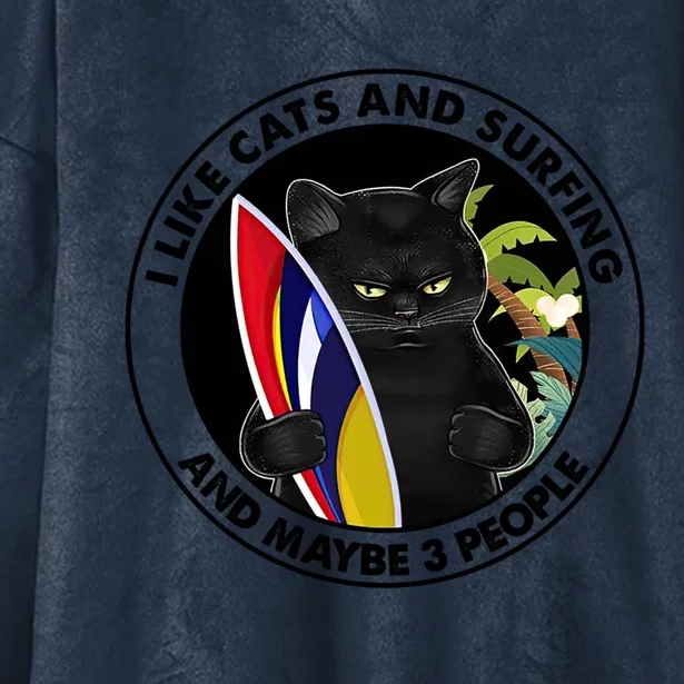 I Like Cats And Surfing And Maybe 3 People Black Cat Mom Gift Hooded Wearable Blanket