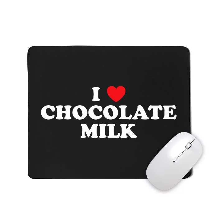 I Love Chocolate Milk Heart Yummy Drink Mousepad