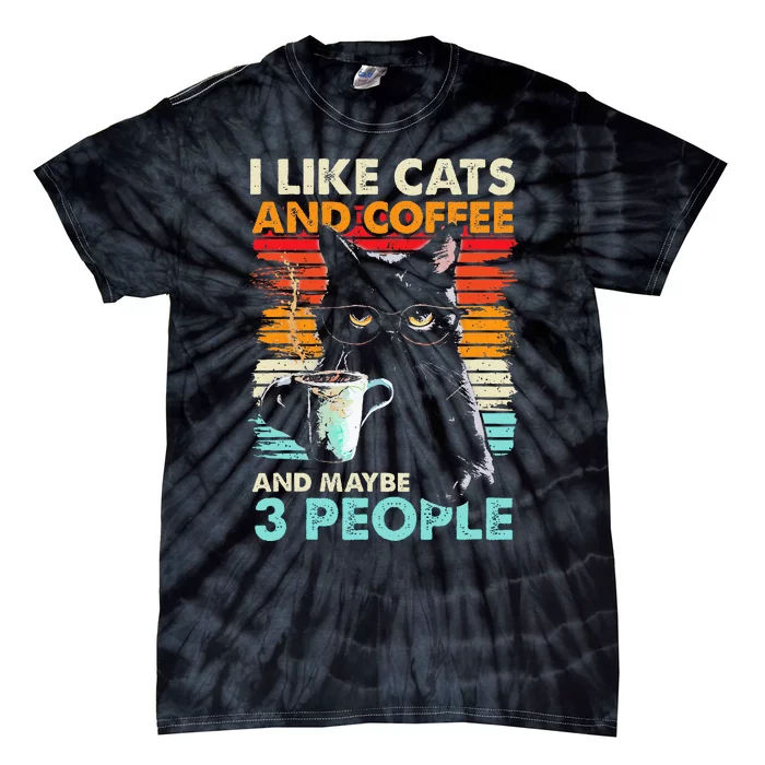 I Like Cats And Coffee And Maybe 3 People Funny Love Cat Tie-Dye T-Shirt