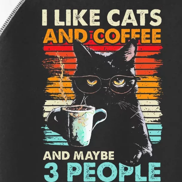 I Like Cats And Coffee And Maybe 3 People Funny Love Cat Toddler Fine Jersey T-Shirt