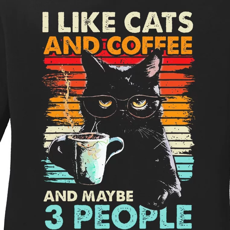 I Like Cats And Coffee And Maybe 3 People Funny Love Cat Ladies Long Sleeve Shirt