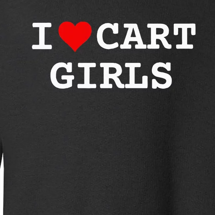 I Love Cart Girl Golf Funny Toddler Sweatshirt