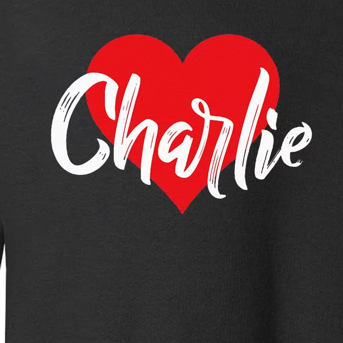 I Love Charlie First Name I Heart Named Toddler Sweatshirt