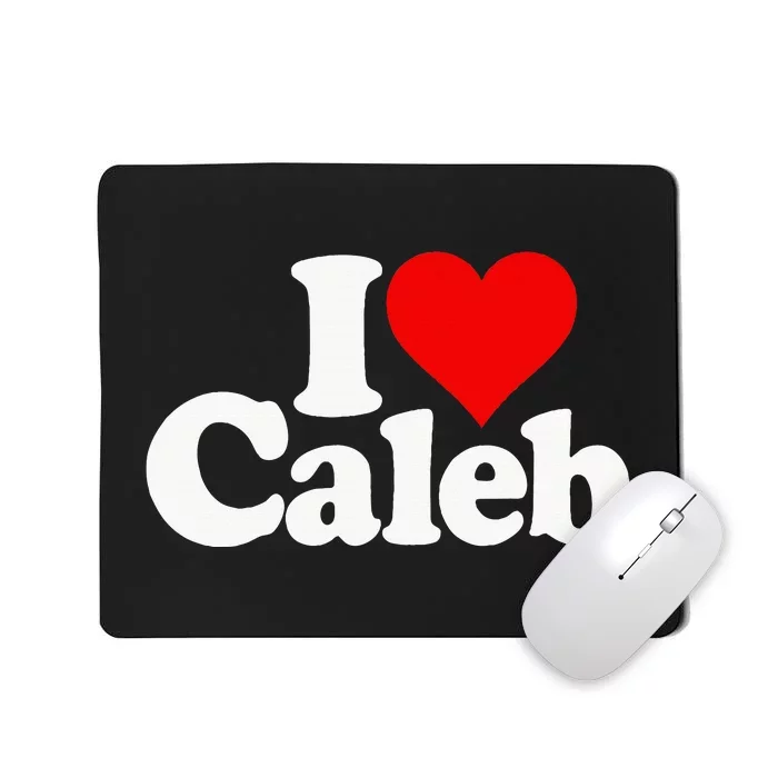 I Love Caleb Mousepad