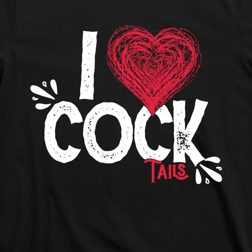 I Love Cocktails Drinking Pun Funny Cocktail Gift T-Shirt