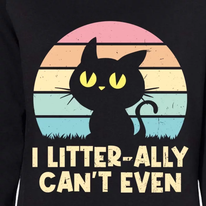 I Litterally Cant Even Cat Lover Funny Kitten Humor Cute Gift Womens California Wash Sweatshirt