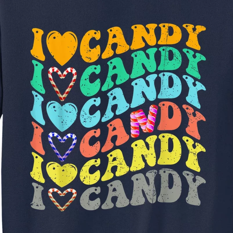 I love Candy Halloween Party Cute Trick or Treat Candyland Tall Sweatshirt