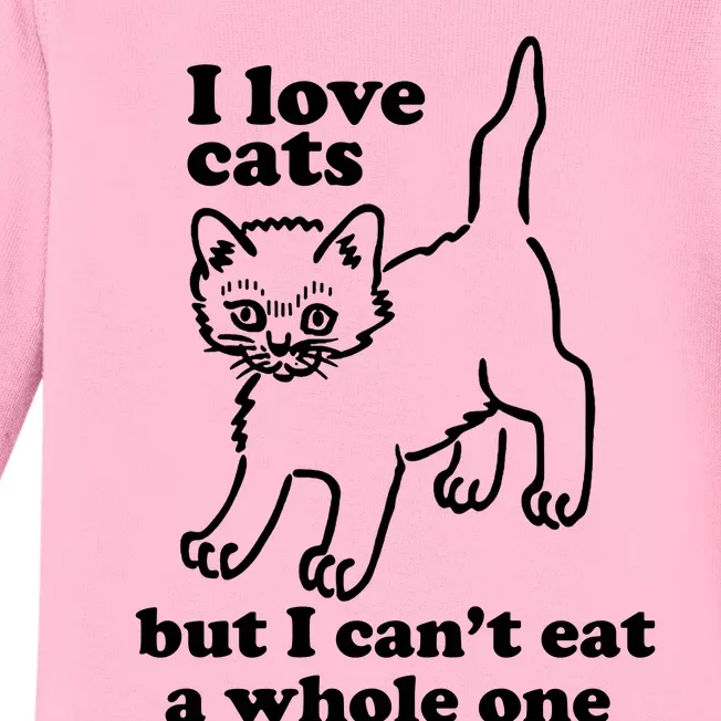 I Love Cats But I CanT Eat A Whole One Baby Long Sleeve Bodysuit