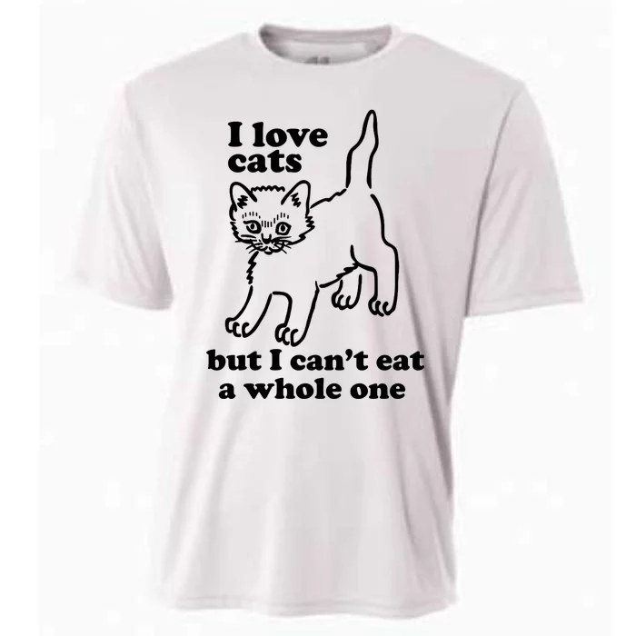 I Love Cats But I CanT Eat A Whole One Cooling Performance Crew T-Shirt