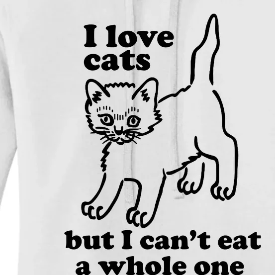 I Love Cats But I CanT Eat A Whole One Women's Pullover Hoodie