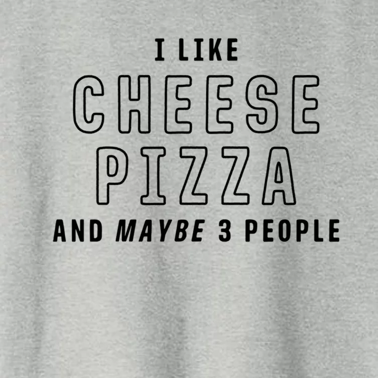 I Like Cheese Pizza And Maybe 3 People Funny Italian Food Gift Women's Crop Top Tee