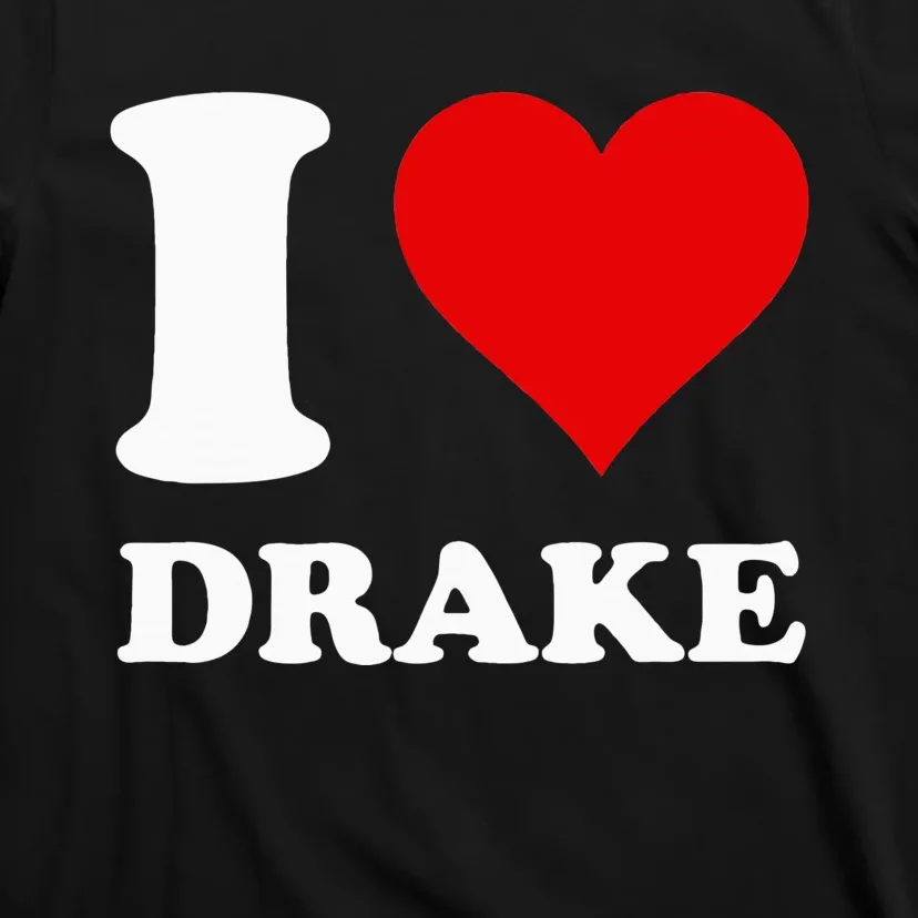 I Love Drake T-Shirt