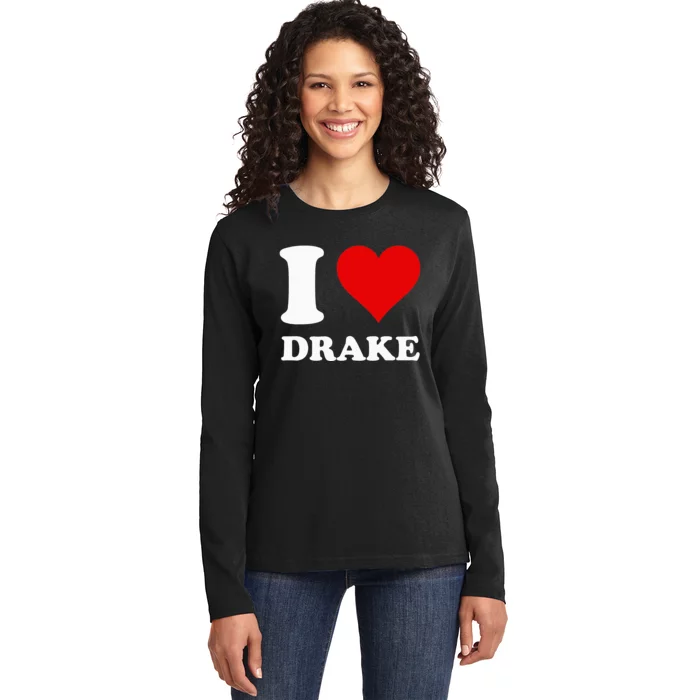 I Love Drake Ladies Long Sleeve Shirt