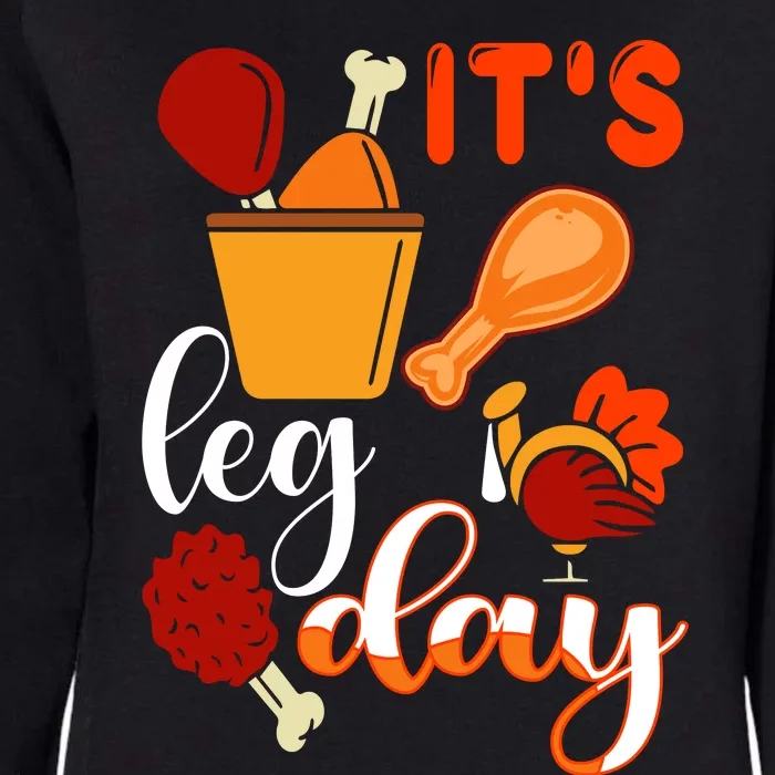 It's Leg Day Funny Workout Puns Thanksgiving Quotes Turkey Humor Womens California Wash Sweatshirt