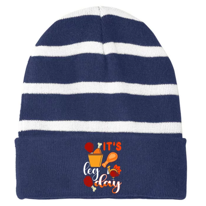 It's Leg Day Funny Workout Puns Thanksgiving Quotes Turkey Humor Striped Beanie with Solid Band