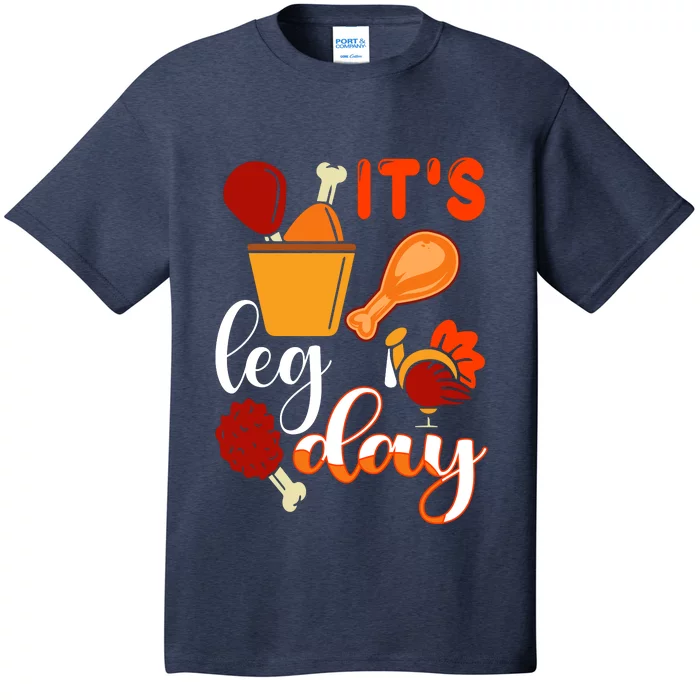 It's Leg Day Funny Workout Puns Thanksgiving Quotes Turkey Humor T-Shirt