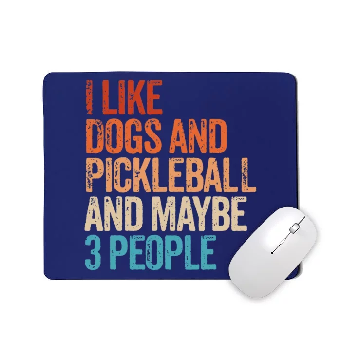 I Like Dogs Pickleball And Maybe 3 People Funny Vintage Mousepad