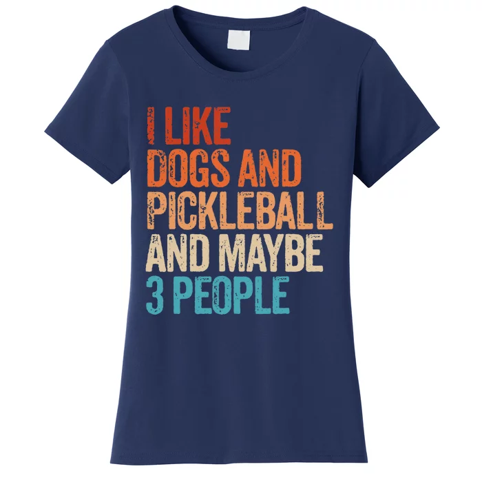 I Like Dogs Pickleball And Maybe 3 People Funny Vintage Women's T-Shirt