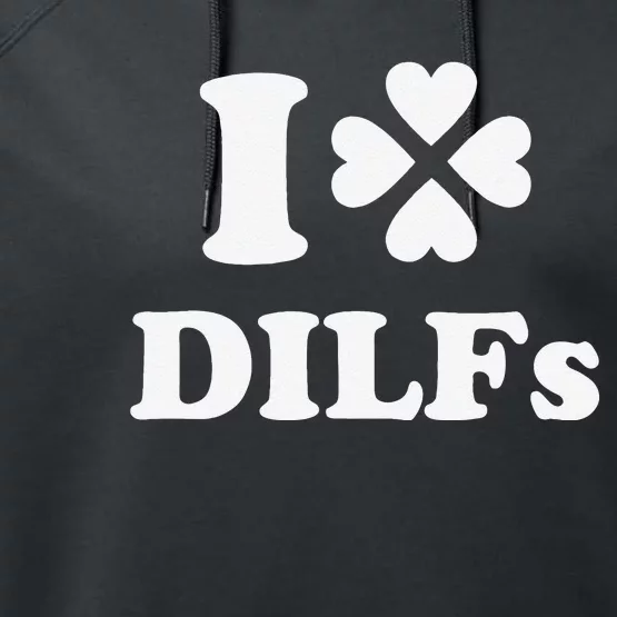 I Love Dilfs Saint Patrick's Day Green Clover Heart Hot Dad Performance Fleece Hoodie