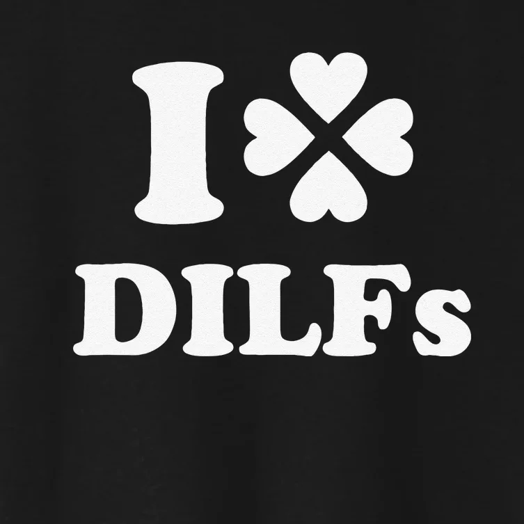 I Love Dilfs Saint Patrick's Day Green Clover Heart Hot Dad Women's Crop Top Tee