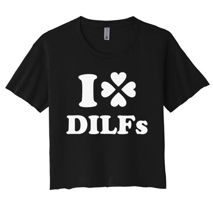 I Love Dilfs Saint Patrick's Day Green Clover Heart Hot Dad Women's Crop Top Tee