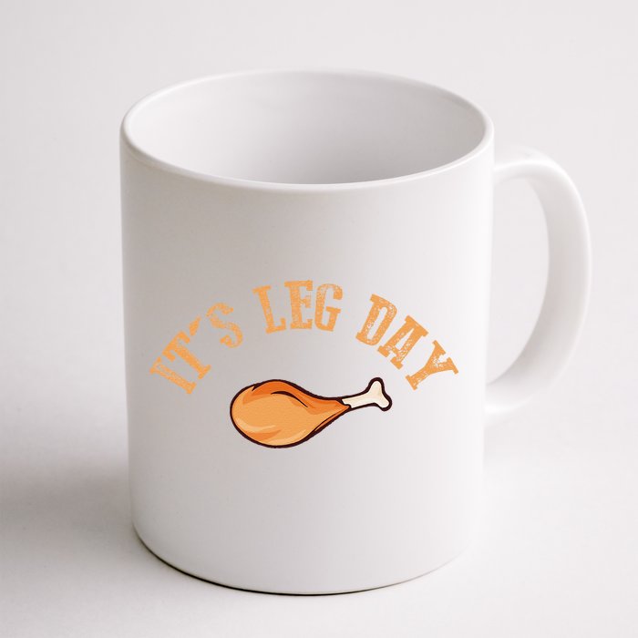 Its Leg Day Funny Turkey Thanksgiving Front & Back Coffee Mug