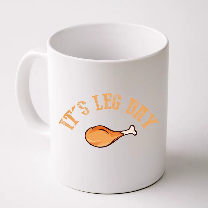 Its Leg Day Funny Turkey Thanksgiving Front & Back Coffee Mug