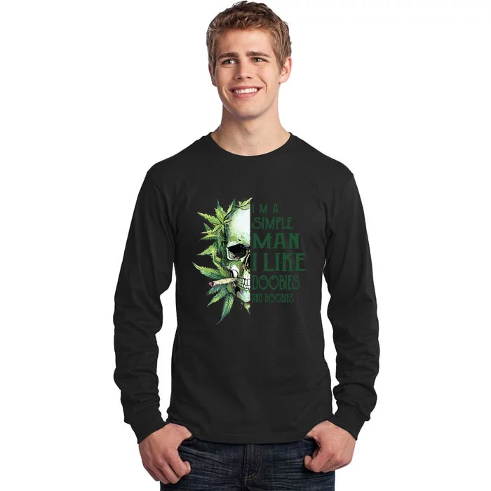 I Like Doobies Boobies I Am A Simple Man Skull Tall Long Sleeve T-Shirt