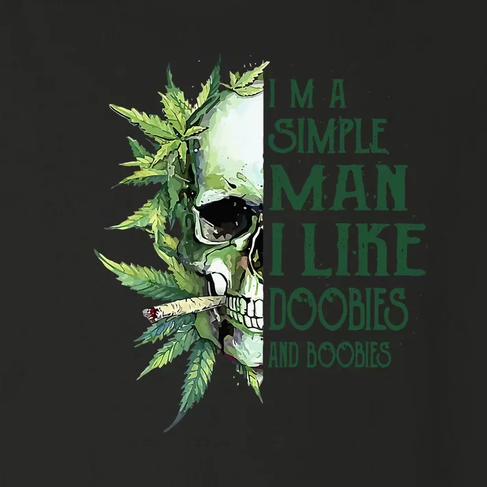 I Like Doobies Boobies I Am A Simple Man Skull Toddler Long Sleeve Shirt