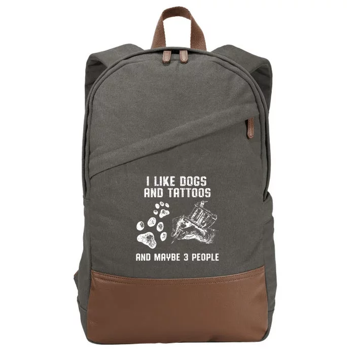 I Like Dogs And Tattoos And Maybe 3 People Love Cotton Canvas Backpack