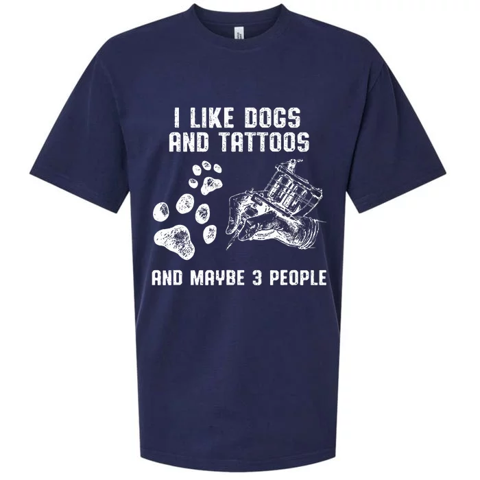 I Like Dogs And Tattoos And Maybe 3 People Love Sueded Cloud Jersey T-Shirt